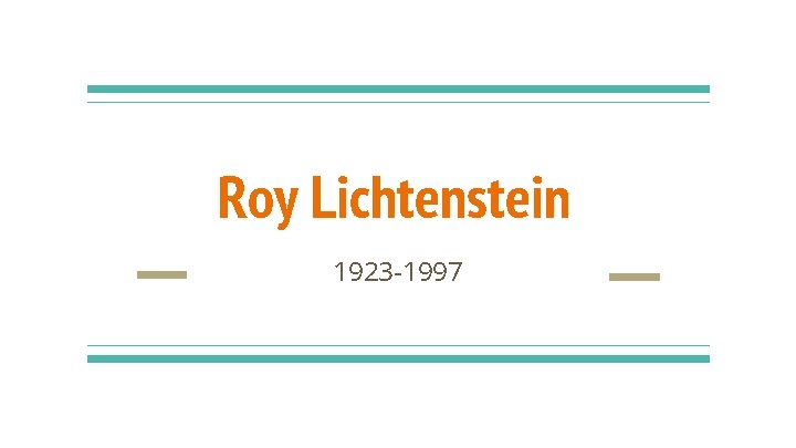 Roy Lichtenstein 1923 -1997 