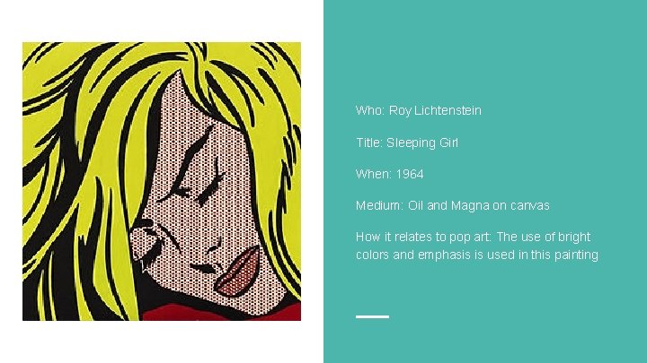 Who: Roy Lichtenstein Title: Sleeping Girl When: 1964 Medium: Oil and Magna on canvas