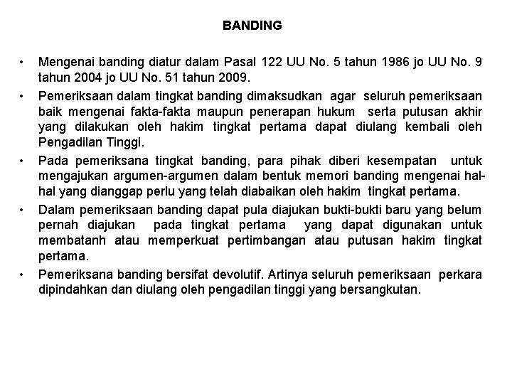 BANDING • • • Mengenai banding diatur dalam Pasal 122 UU No. 5 tahun