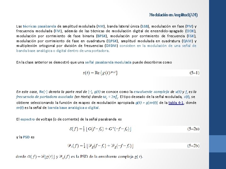 Modulación en Amplitud (AM) Las técnicas pasabanda de amplitud modulada (AM), banda lateral única