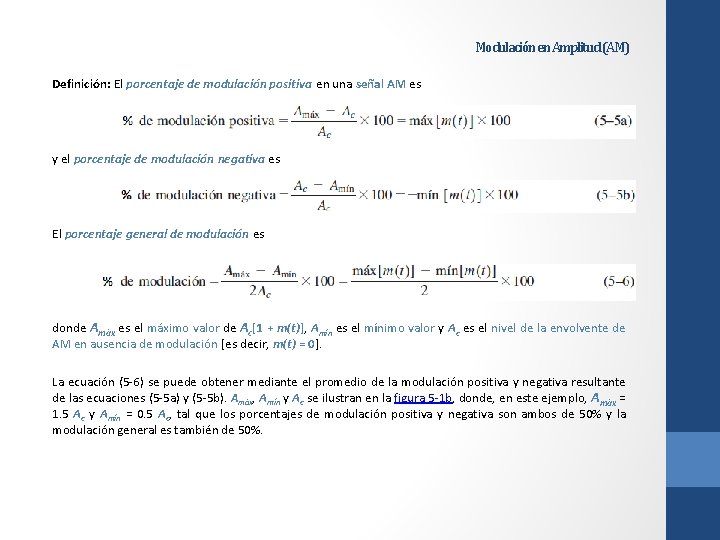 Modulación en Amplitud (AM) Definición: El porcentaje de modulación positiva en una señal AM