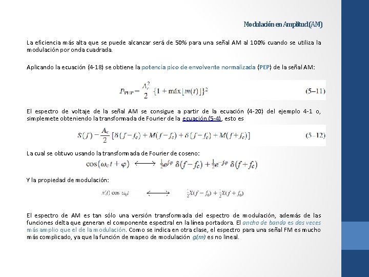 Modulación en Amplitud (AM) La eficiencia más alta que se puede alcanzar será de