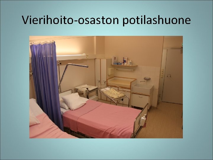 Vierihoito-osaston potilashuone 