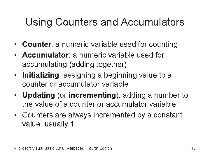 Using Counters and Accumulators • Counter: a numeric variable used for counting • Accumulator: Using Counters and Accumulators • Counter: a numeric variable used for counting • Accumulator: