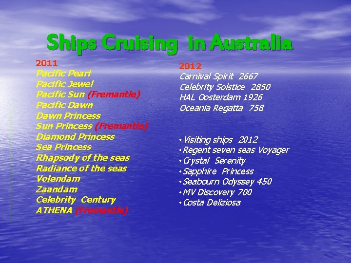 Ships Cruising in Australia 2011 Pacific Pearl Pacific Jewel Pacific Sun (Fremantle) Pacific Dawn