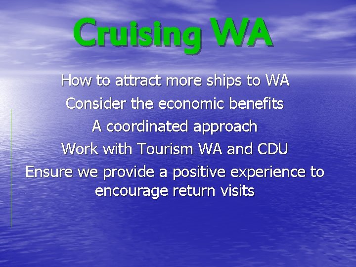 Cruising WA How to attract more ships to WA Consider the economic benefits A