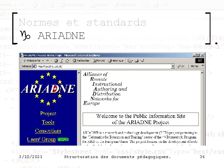 Normes et standards g ARIADNE 3/10/2021 Structuration des documents pédagogiques. 36 Normes et standards g ARIADNE 3/10/2021 Structuration des documents pédagogiques. 36