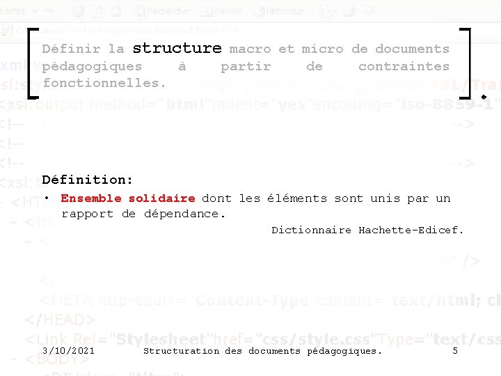 Définir la structure macro et micro de documents pédagogiques à partir de contraintes fonctionnelles. Définir la structure macro et micro de documents pédagogiques à partir de contraintes fonctionnelles.