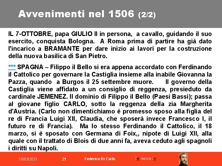 Avvenimenti nel 1506 (2/2) IL 7 -OTTOBRE, papa GIULIO II in persona, a cavallo,