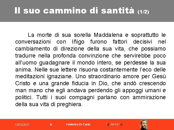 Il suo cammino di santità (1/2) La morte di sua sorella Maddalena e soprattutto