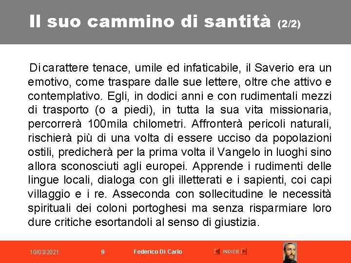 Il suo cammino di santità (2/2) Di carattere tenace, umile ed infaticabile, il Saverio