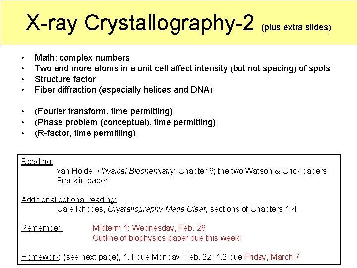 X-ray Crystallography-2 (plus extra slides) • • Math: complex numbers Two and more atoms