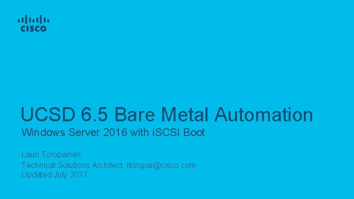 UCSD 6. 5 Bare Metal Automation Windows Server 2016 with i. SCSI Boot Lauri