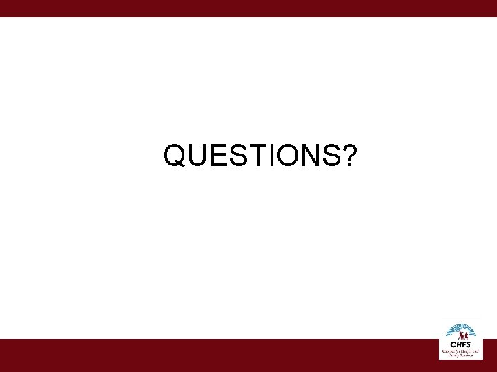 QUESTIONS? QUESTIONS?