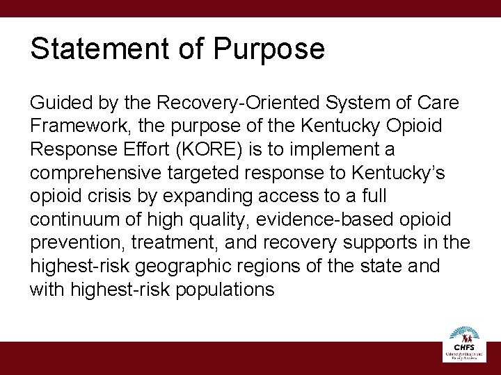 Statement of Purpose Guided by the Recovery-Oriented System of Care Framework, the purpose of Statement of Purpose Guided by the Recovery-Oriented System of Care Framework, the purpose of