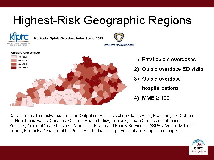 Highest-Risk Geographic Regions 1) Fatal opioid overdoses 2) Opioid overdose ED visits 3) Opioid Highest-Risk Geographic Regions 1) Fatal opioid overdoses 2) Opioid overdose ED visits 3) Opioid
