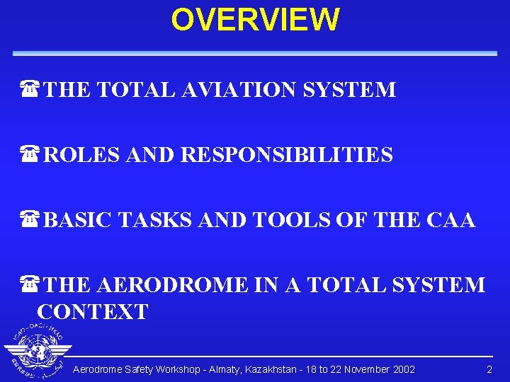 OVERVIEW (THE TOTAL AVIATION SYSTEM (ROLES AND RESPONSIBILITIES (BASIC TASKS AND TOOLS OF THE