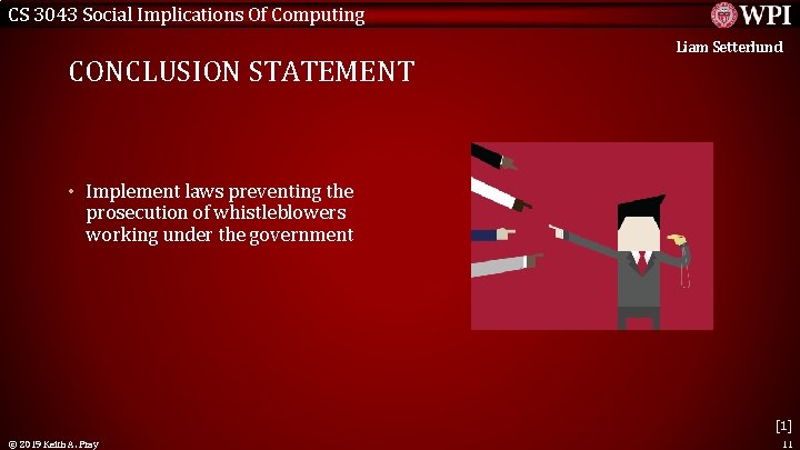 CS 3043 Social Implications Of Computing CONCLUSION STATEMENT Liam Setterlund • Implement laws preventing