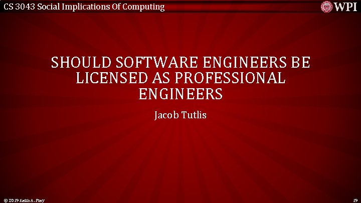 CS 3043 Social Implications Of Computing SHOULD SOFTWARE ENGINEERS BE LICENSED AS PROFESSIONAL ENGINEERS