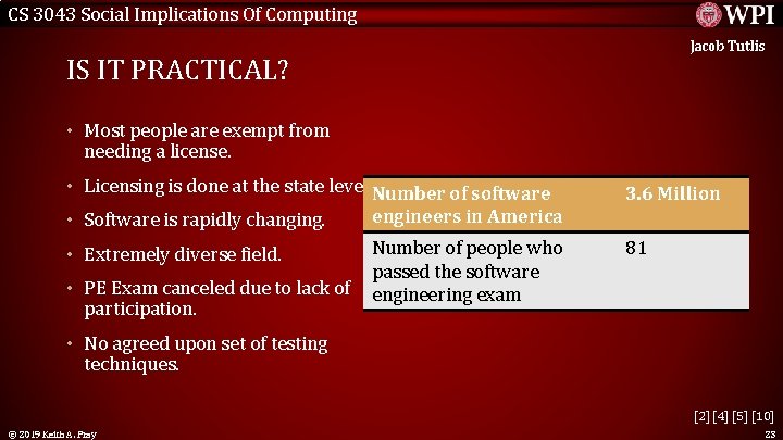 CS 3043 Social Implications Of Computing Jacob Tutlis IS IT PRACTICAL? • Most people