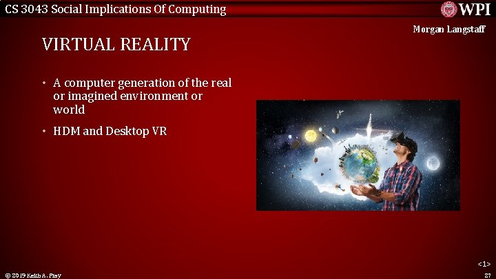 CS 3043 Social Implications Of Computing VIRTUAL REALITY Morgan Langstaff • A computer generation