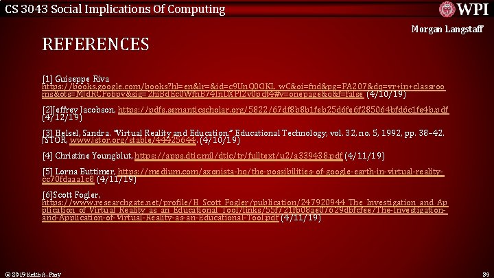 CS 3043 Social Implications Of Computing REFERENCES Morgan Langstaff [1] Guiseppe Riva https: //books.