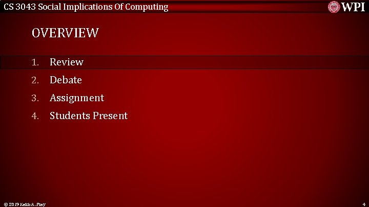 CS 3043 Social Implications Of Computing OVERVIEW 1. Review 2. Debate 3. Assignment 4.