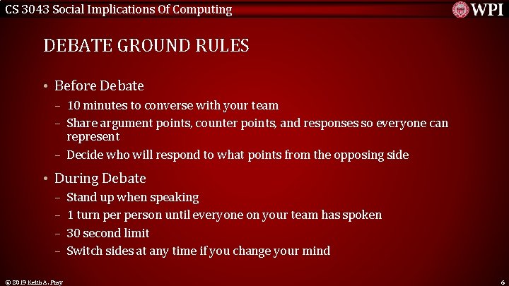 CS 3043 Social Implications Of Computing DEBATE GROUND RULES • Before Debate – 10