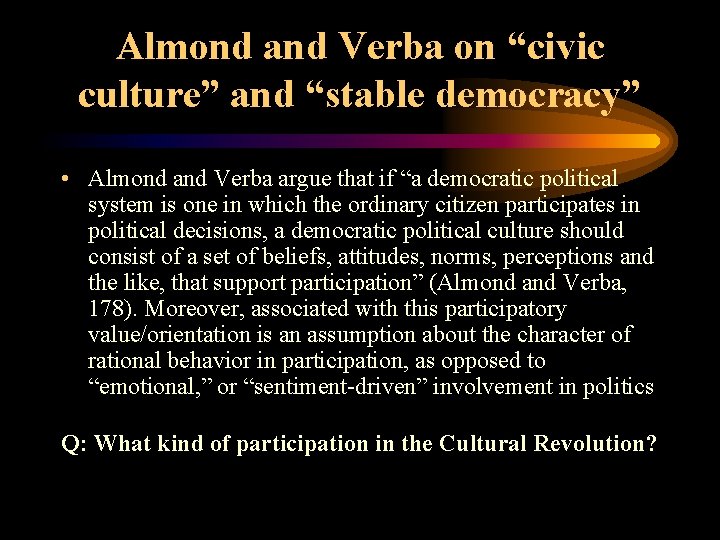 Almond and Verba on “civic culture” and “stable democracy” • Almond and Verba argue