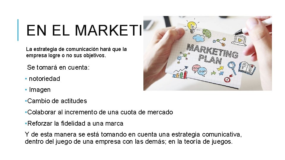 EN EL MARKETING La estrategia de comunicación hará que la empresa logre o no
