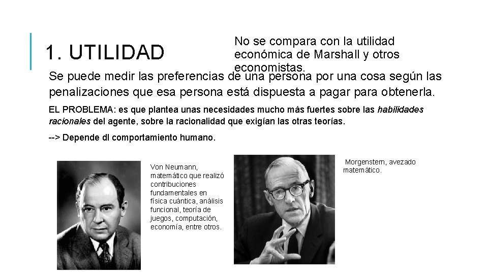 No se compara con la utilidad económica de Marshall y otros economistas. Se puede