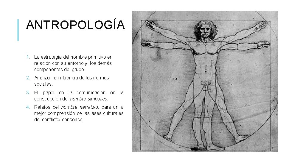 ANTROPOLOGÍA 1. La estrategia del hombre primitivo en relación con su entorno y los