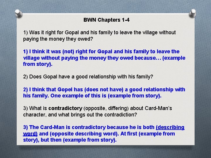 BWN Chapters 1 -4 1) Was it right for Gopal and his family to