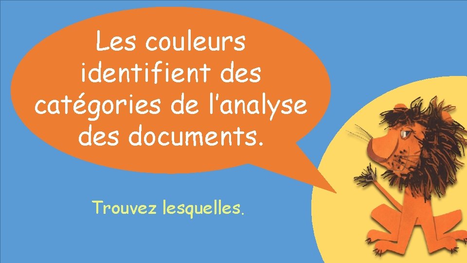 Les couleurs identifient des catégories de l’analyse des documents. Trouvez lesquelles. 