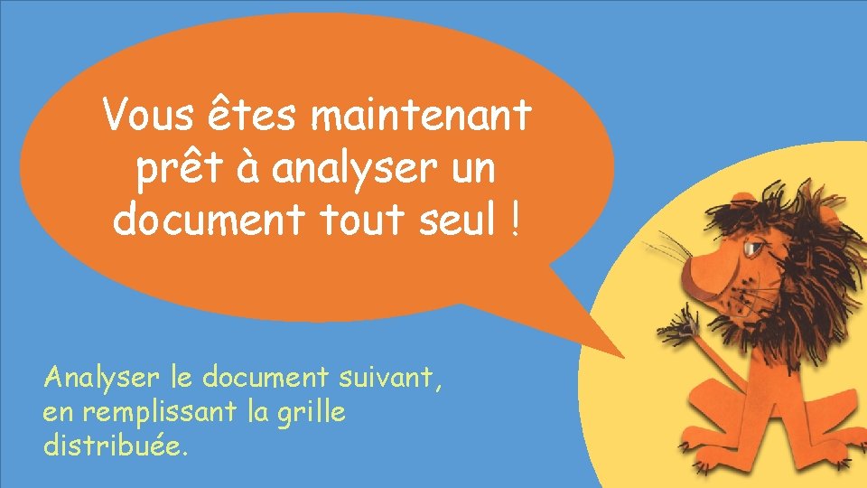 Vous êtes maintenant prêt à analyser un document tout seul ! Analyser le document