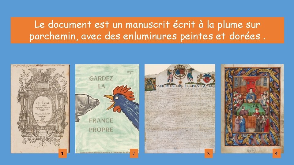 Le document est un manuscrit écrit à la plume sur parchemin, avec des enluminures