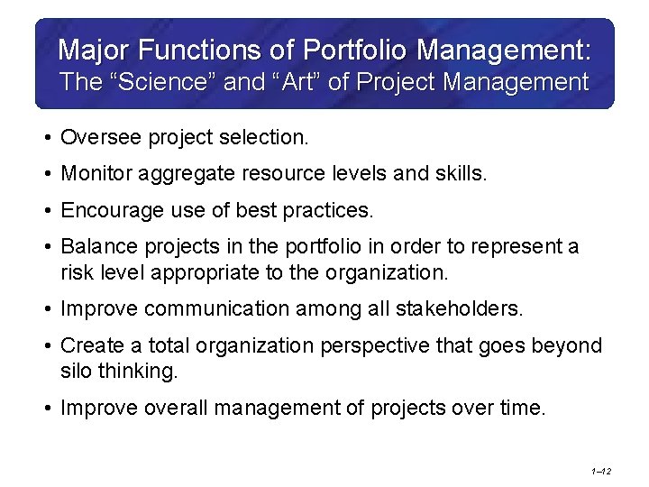 Major Functions of Portfolio Management: The “Science” and “Art” of Project Management • Oversee