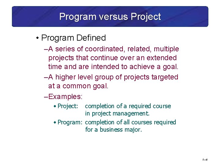 Program versus Project • Program Defined – A series of coordinated, related, multiple projects