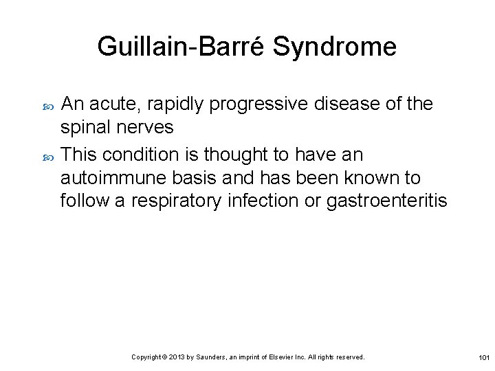 Guillain-Barré Syndrome An acute, rapidly progressive disease of the spinal nerves This condition is
