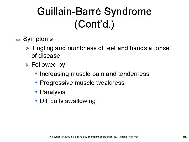 Guillain-Barré Syndrome (Cont’d. ) Symptoms Ø Tingling and numbness of feet and hands at