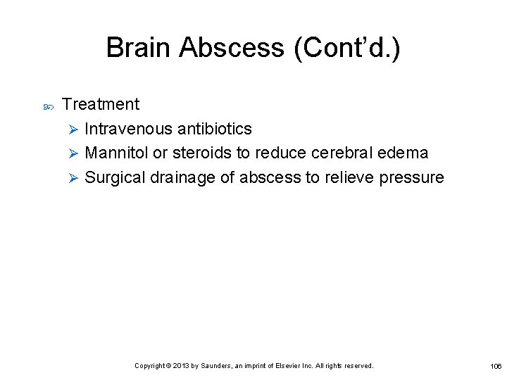 Brain Abscess (Cont’d. ) Treatment Ø Intravenous antibiotics Ø Mannitol or steroids to reduce