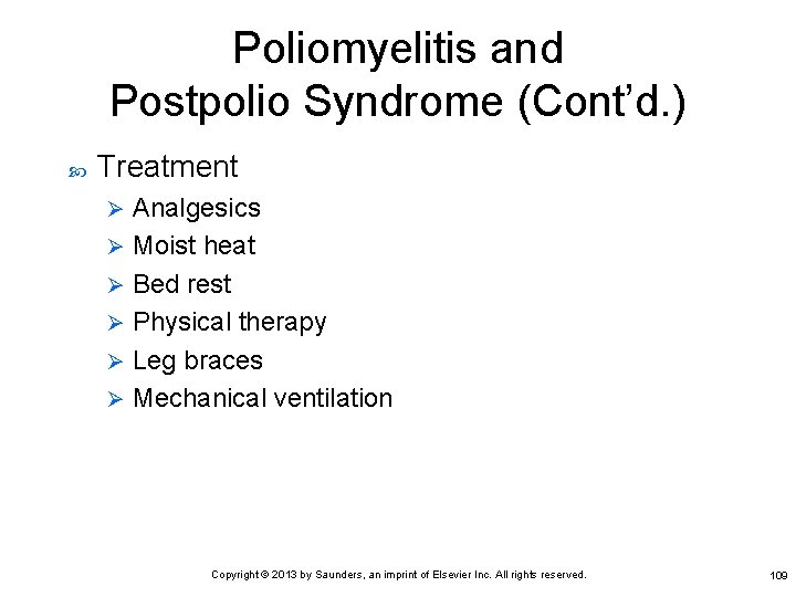 Poliomyelitis and Postpolio Syndrome (Cont’d. ) Treatment Analgesics Ø Moist heat Ø Bed rest