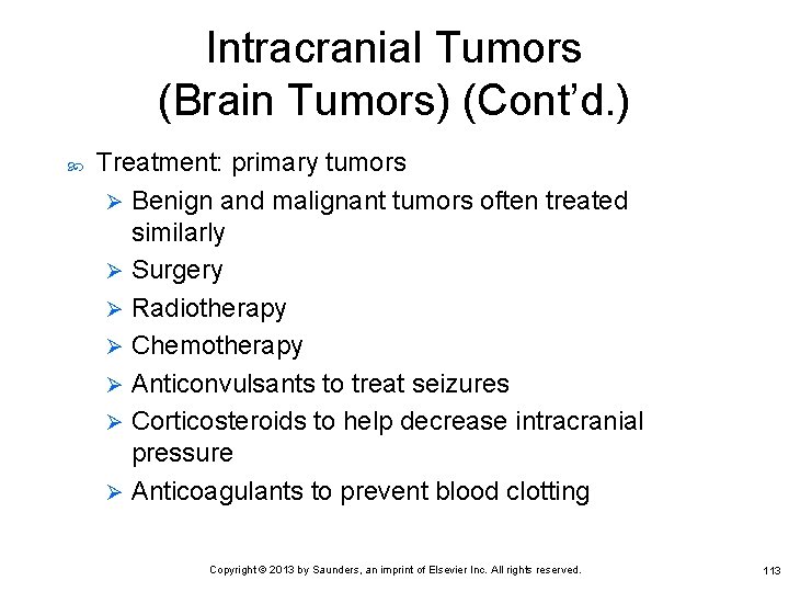 Intracranial Tumors (Brain Tumors) (Cont’d. ) Treatment: primary tumors Ø Benign and malignant tumors