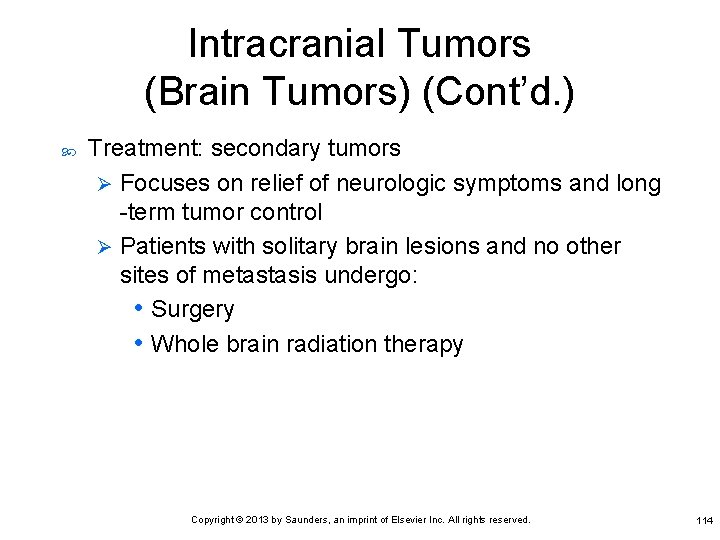 Intracranial Tumors (Brain Tumors) (Cont’d. ) Treatment: secondary tumors Ø Focuses on relief of