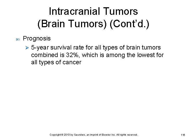 Intracranial Tumors (Brain Tumors) (Cont’d. ) Prognosis Ø 5 -year survival rate for all