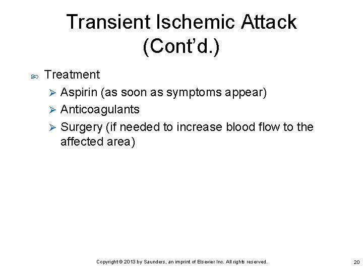 Transient Ischemic Attack (Cont’d. ) Treatment Ø Aspirin (as soon as symptoms appear) Ø