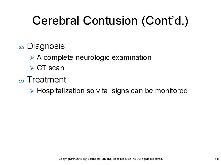 Cerebral Contusion (Cont’d. ) Diagnosis A complete neurologic examination Ø CT scan Ø Treatment