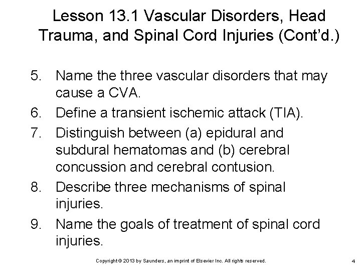 Lesson 13. 1 Vascular Disorders, Head Trauma, and Spinal Cord Injuries (Cont’d. ) 5.