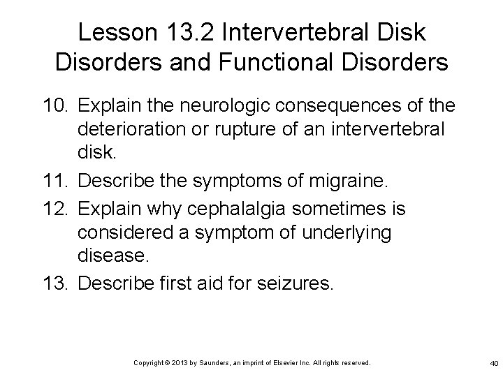 Lesson 13. 2 Intervertebral Disk Disorders and Functional Disorders 10. Explain the neurologic consequences