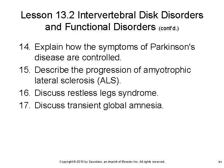 Lesson 13. 2 Intervertebral Disk Disorders and Functional Disorders (cont'd. ) 14. Explain how